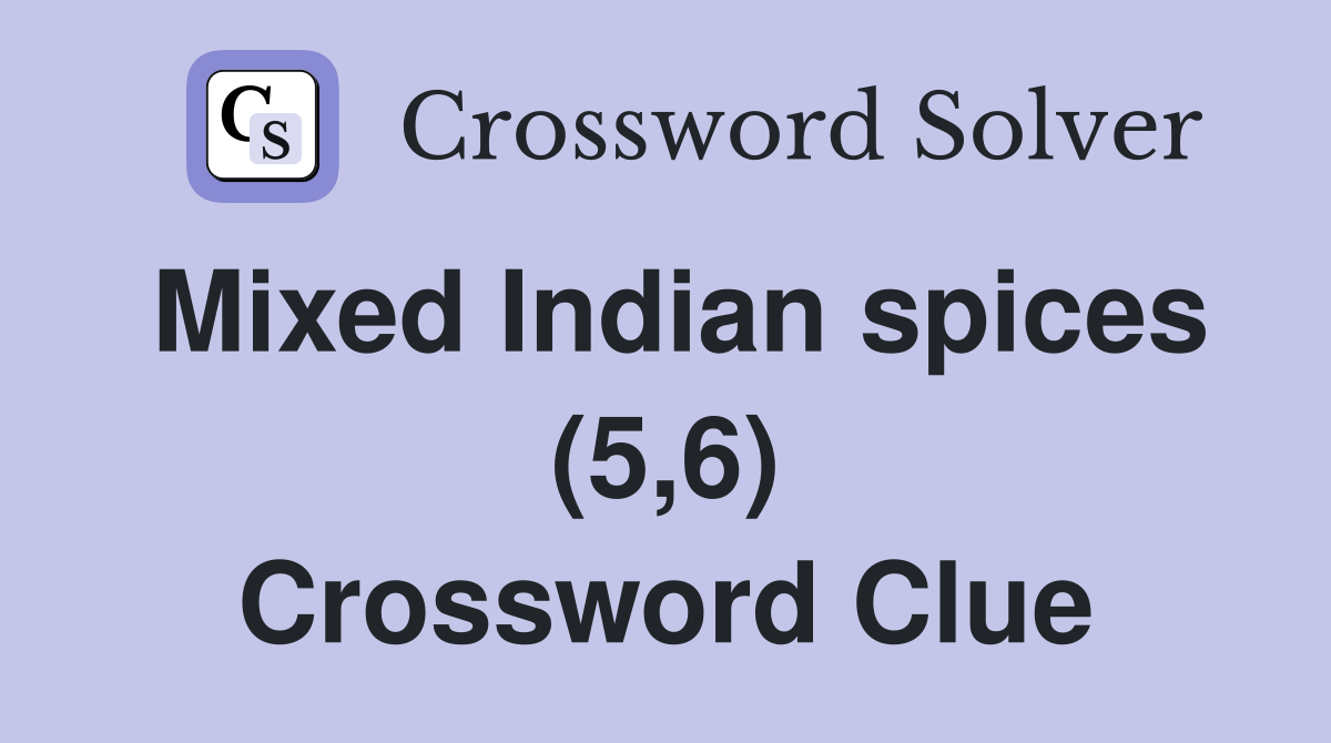 Mixed Indian spices (5,6) Crossword Clue