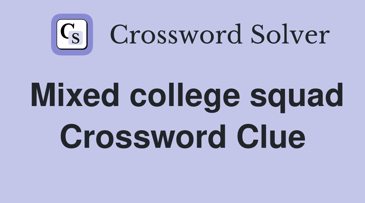Mixed college squad Crossword Clue