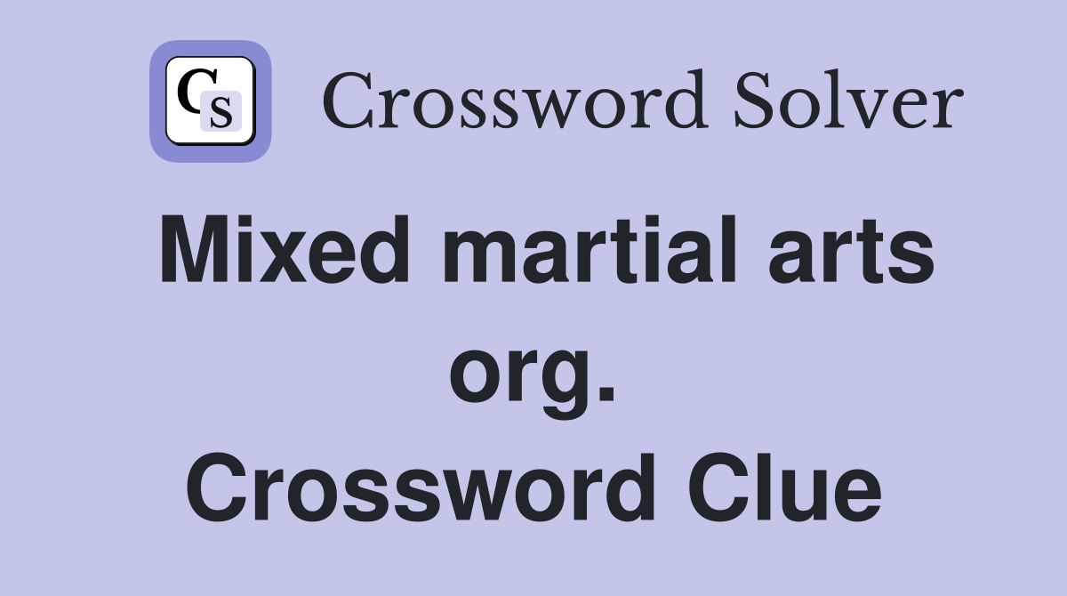 Mixed martial arts org. Crossword Clue