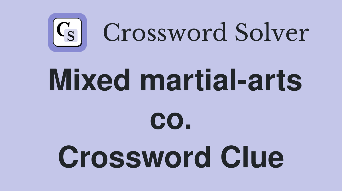 Mixed martial-arts co. Crossword Clue