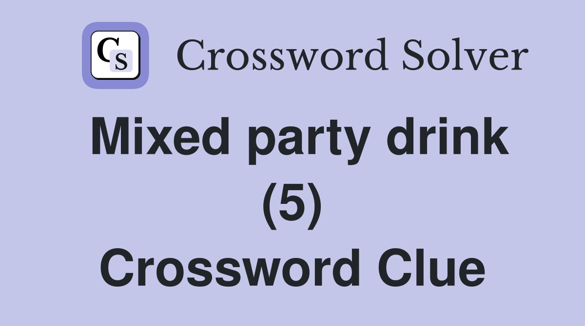 Mixed party drink (5) Crossword Clue
