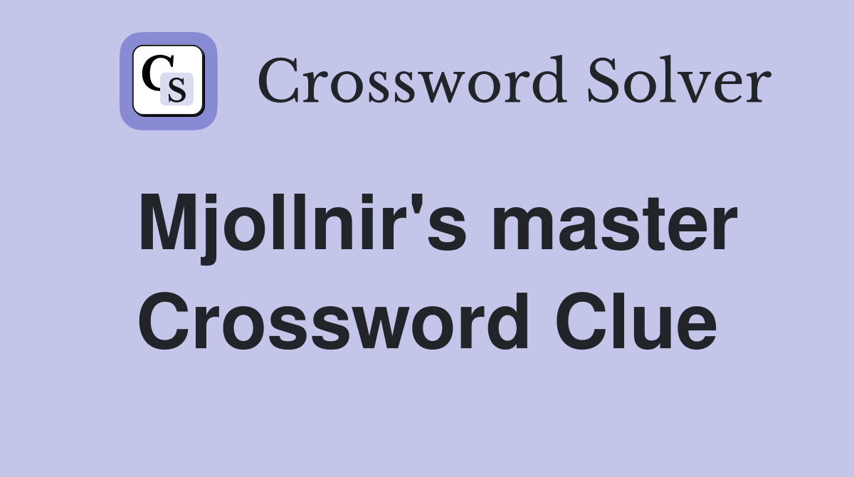 Mjollnir's master Crossword Clue