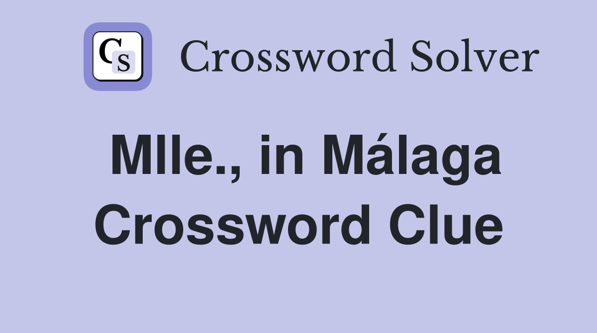 Mlle., in Málaga Crossword Clue