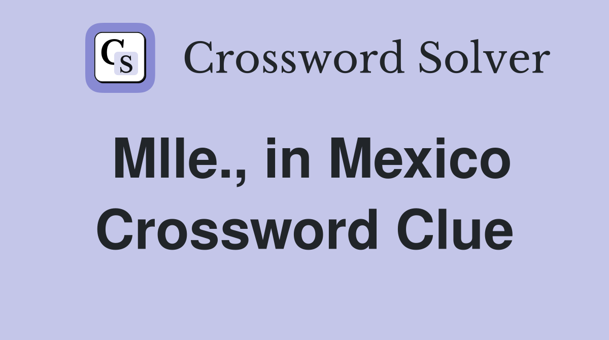 Mlle., in Mexico Crossword Clue