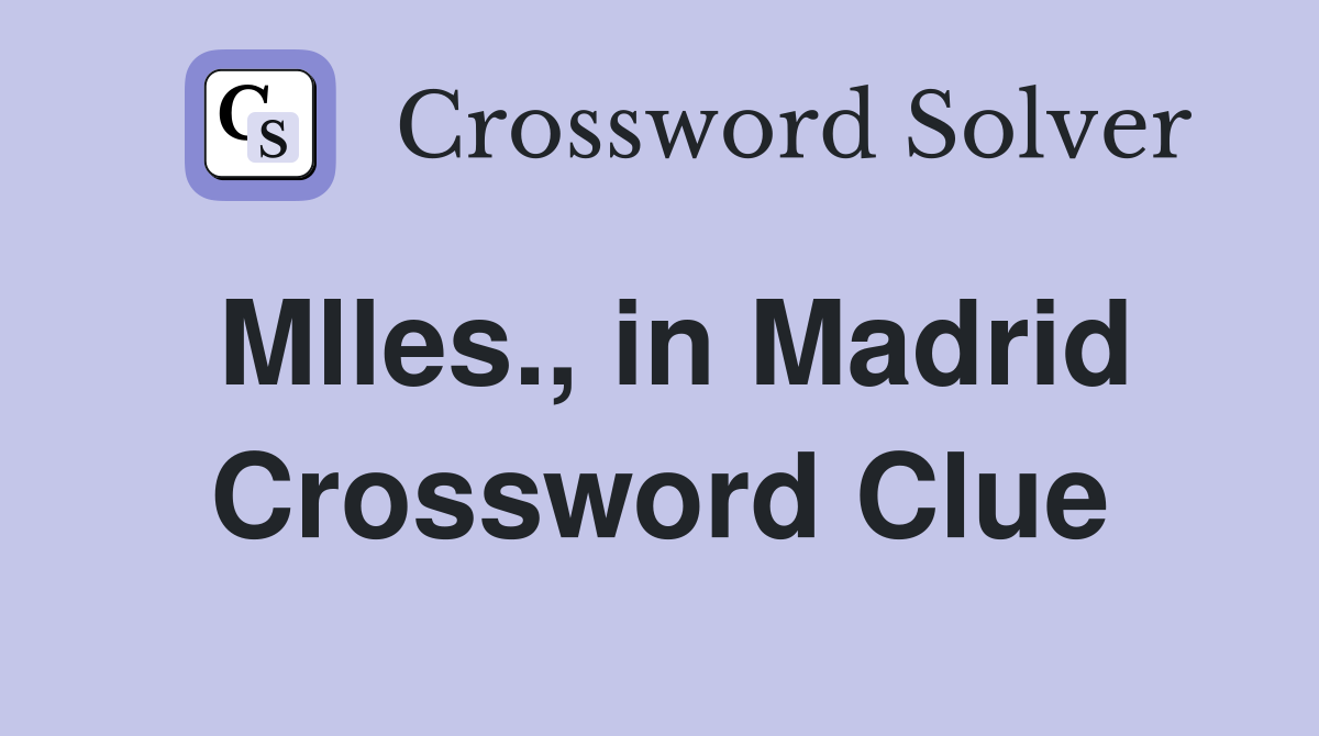 Mlles., in Madrid Crossword Clue