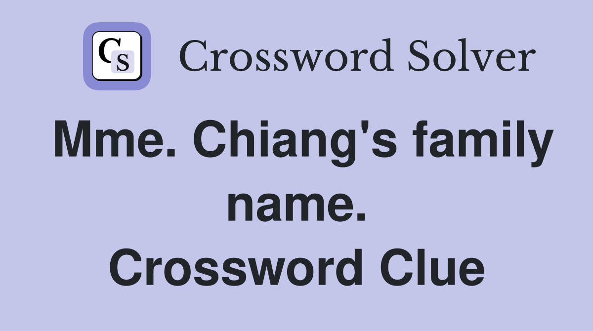 Mme. Chiang's family name. Crossword Clue