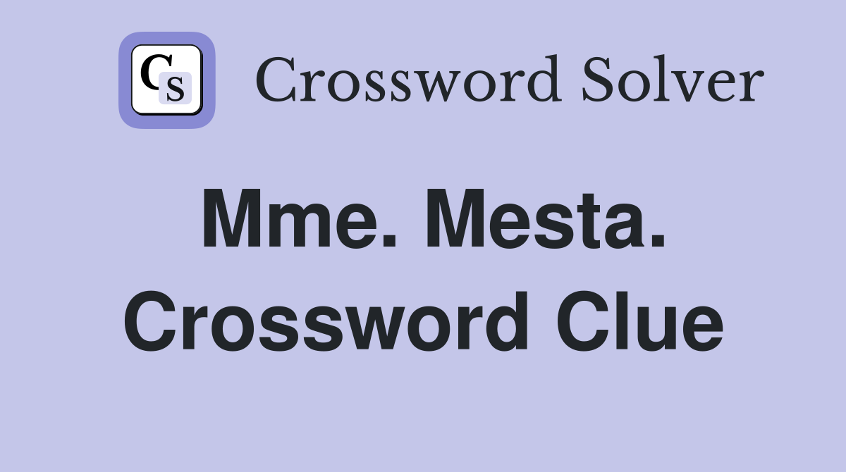 Mme. Mesta. Crossword Clue