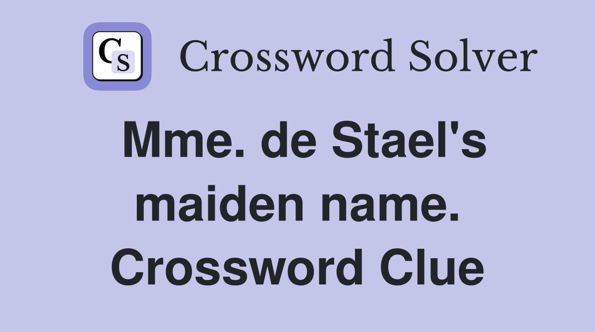 Mme. de Stael's maiden name. Crossword Clue