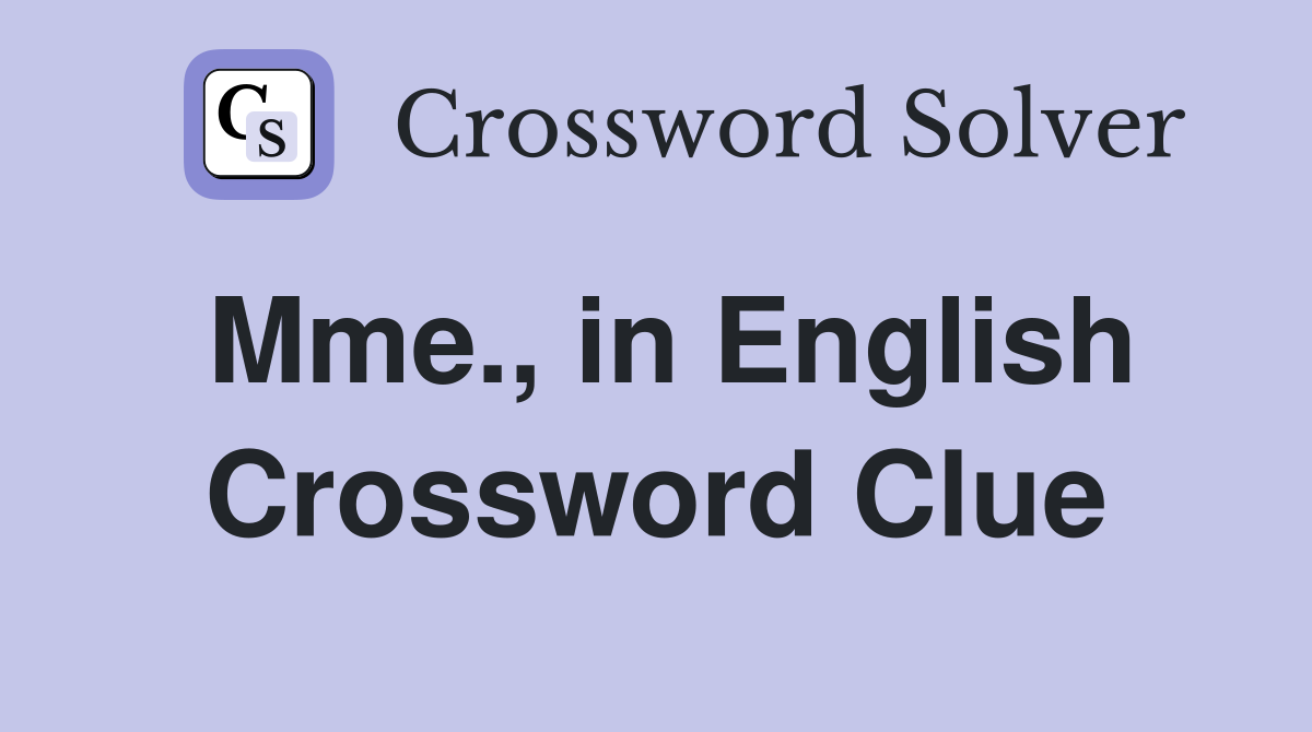 Mme., in English Crossword Clue