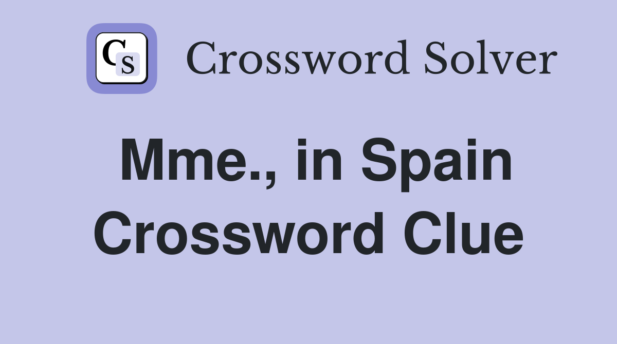 Mme., in Spain Crossword Clue