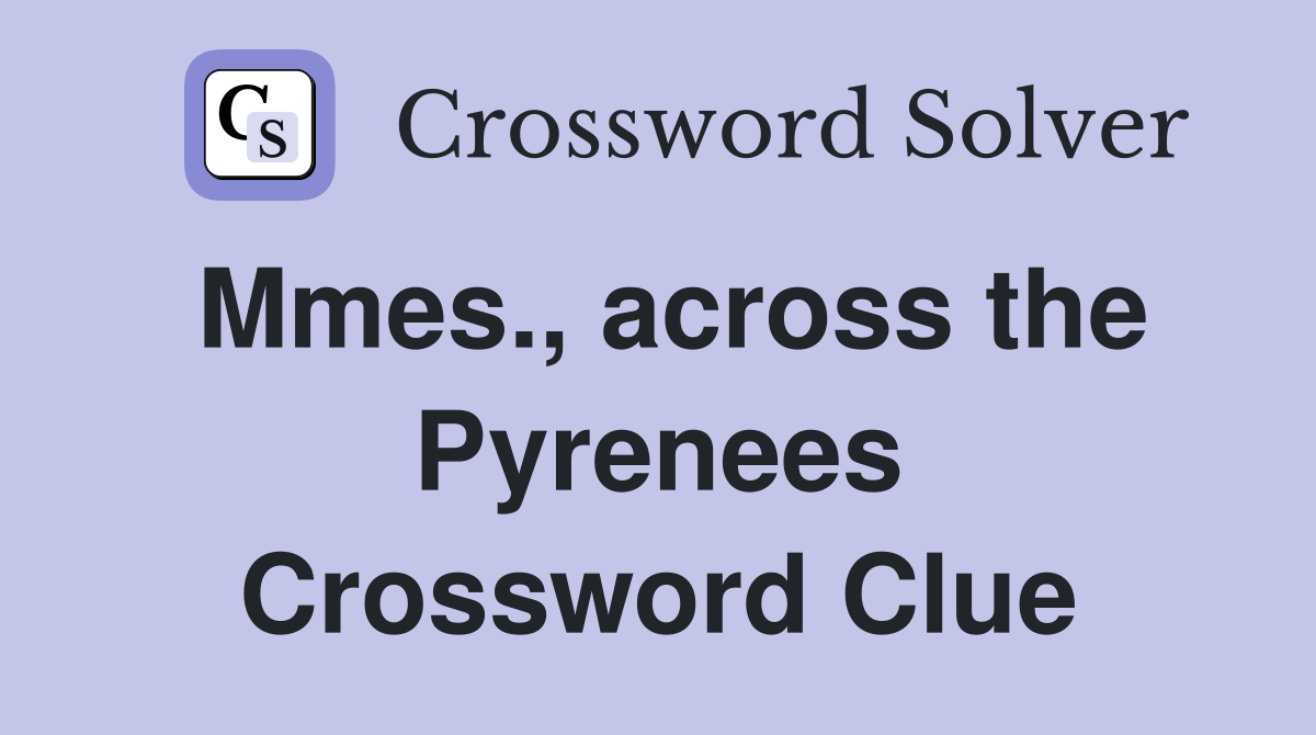 Mmes., across the Pyrenees Crossword Clue