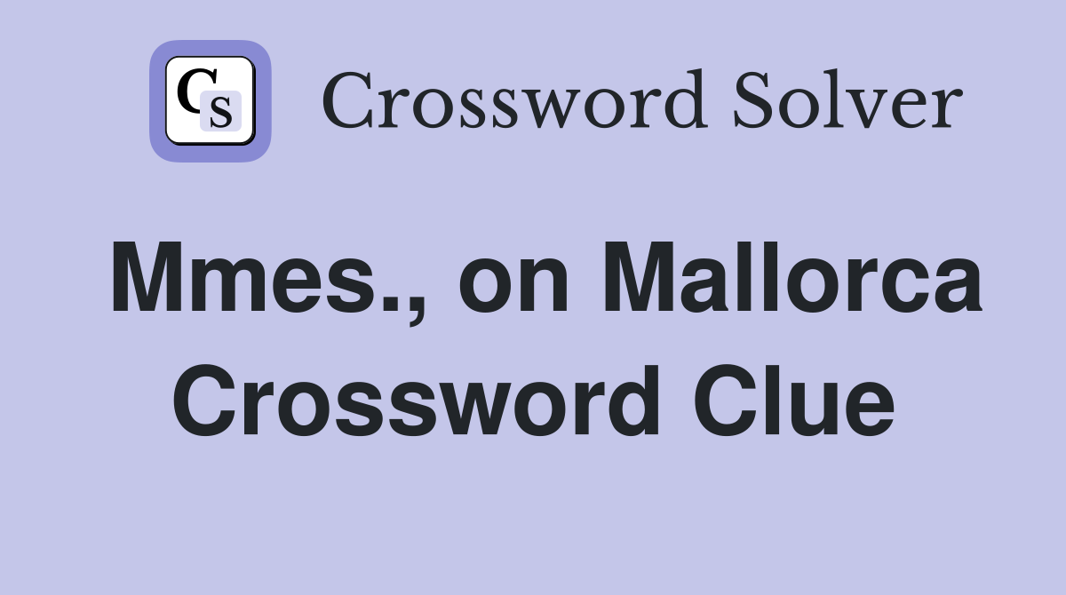 Mmes., on Mallorca Crossword Clue