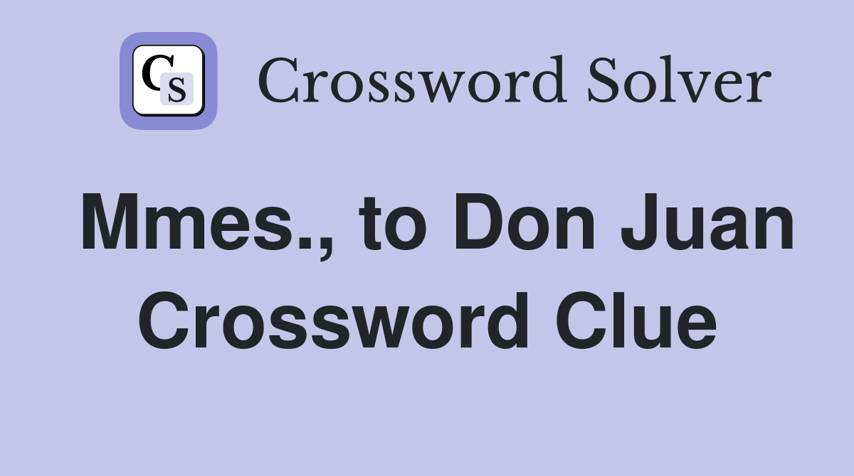 Mmes., to Don Juan Crossword Clue