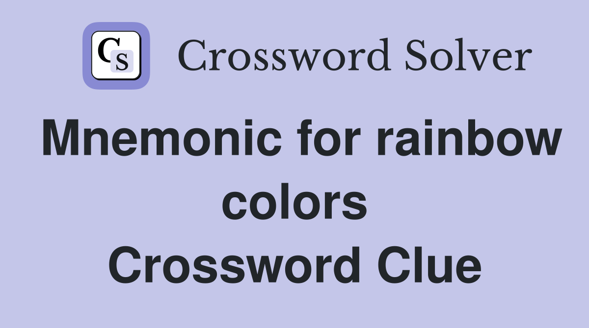 Mnemonic for rainbow colors Crossword Clue