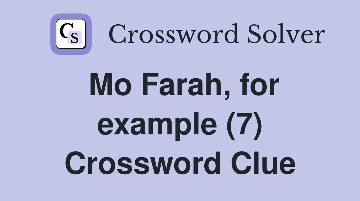 Mo Farah, for example (7) Crossword Clue