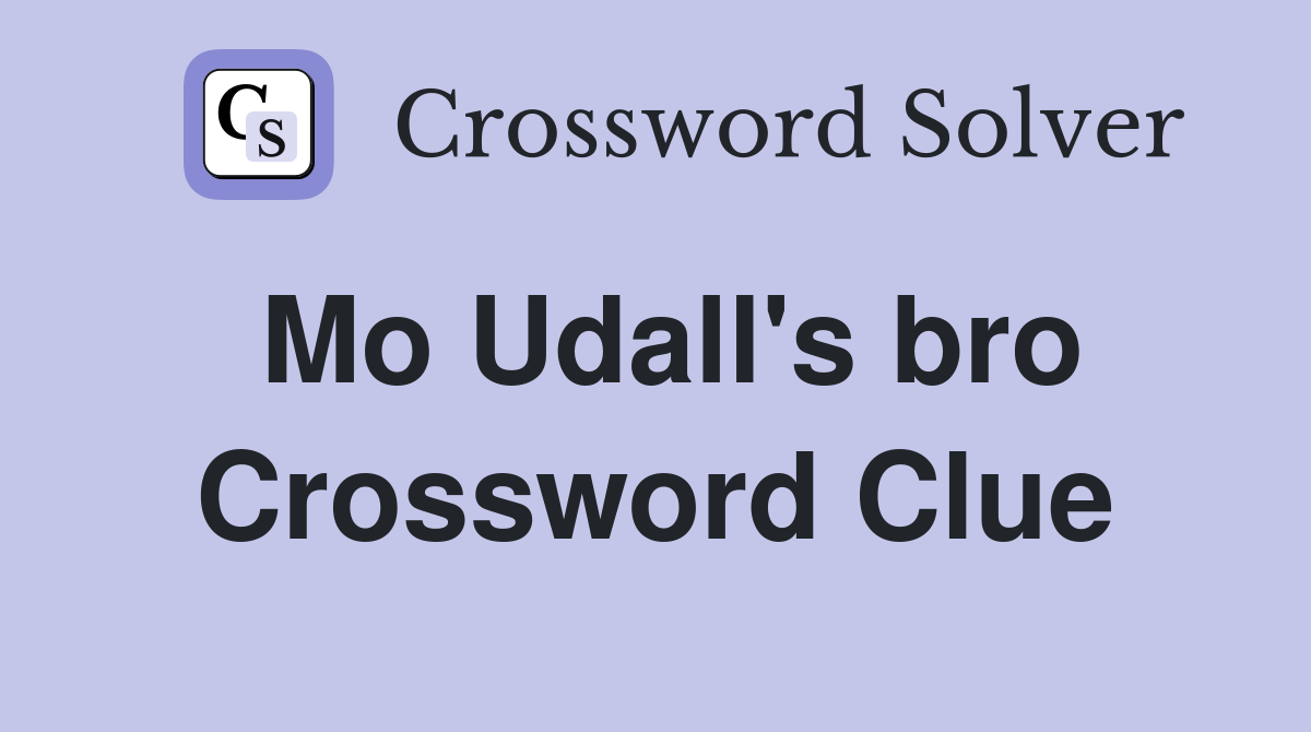 Mo Udall's bro Crossword Clue