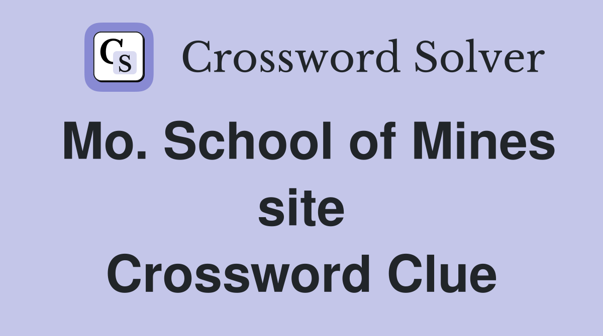 Mo. School of Mines site Crossword Clue