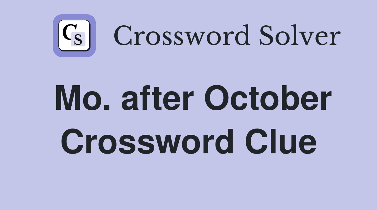 Mo. after October Crossword Clue