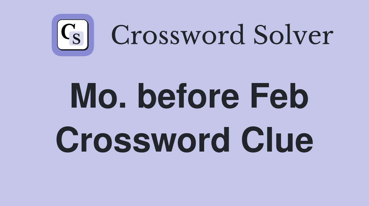 Mo. before Feb Crossword Clue