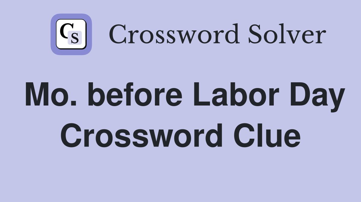 Mo. before Labor Day Crossword Clue