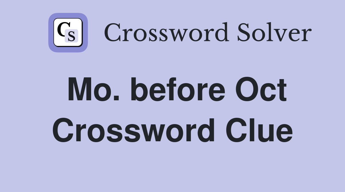 Mo. before Oct Crossword Clue