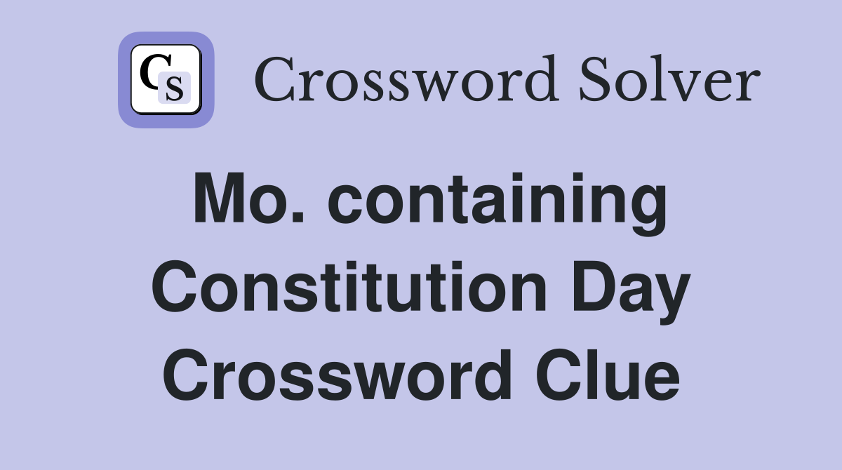 Mo. containing Constitution Day Crossword Clue