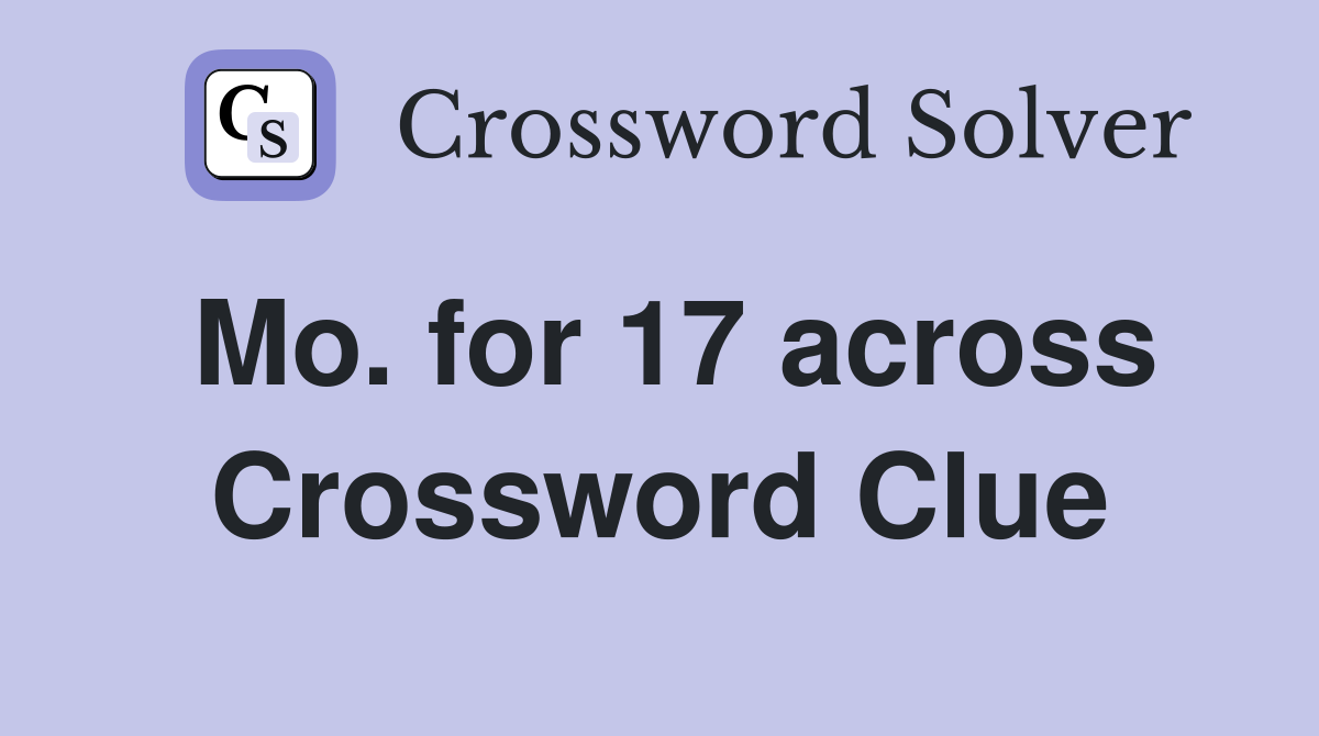 Mo. for 17 across Crossword Clue