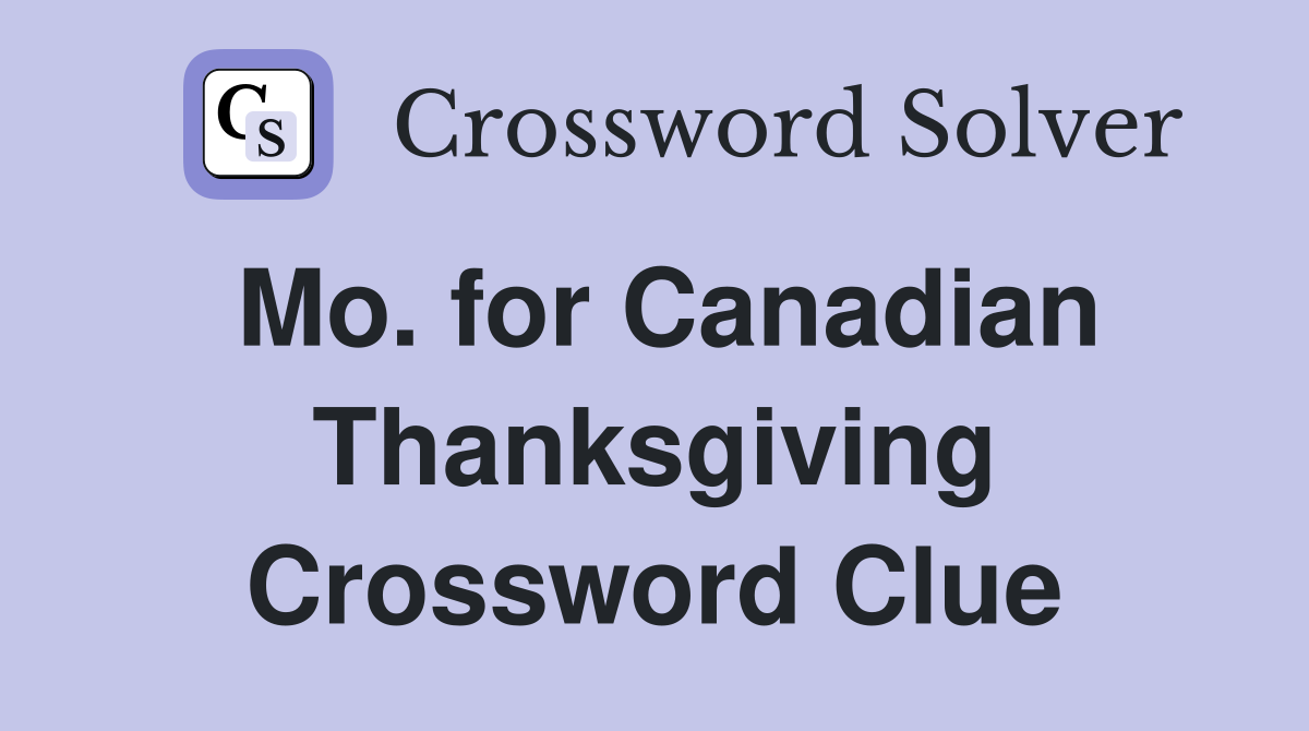 Mo. for Canadian Thanksgiving Crossword Clue