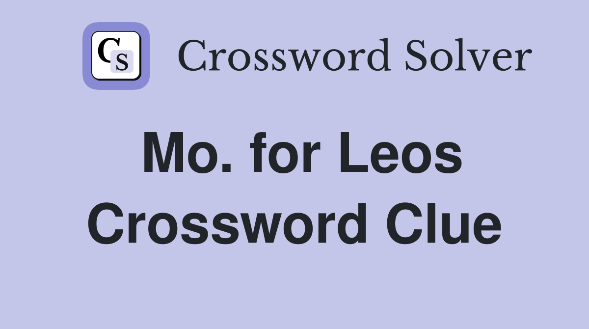 Mo. for Leos Crossword Clue