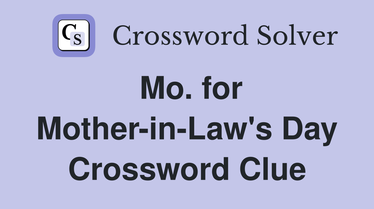 Mo. for Mother-in-Law's Day Crossword Clue