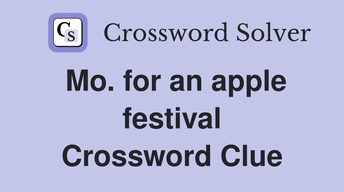 Mo. for an apple festival Crossword Clue
