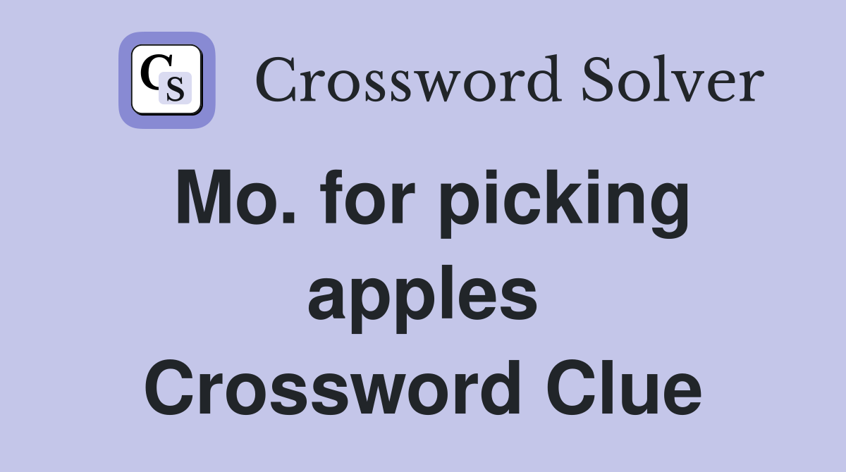 Mo. for picking apples Crossword Clue