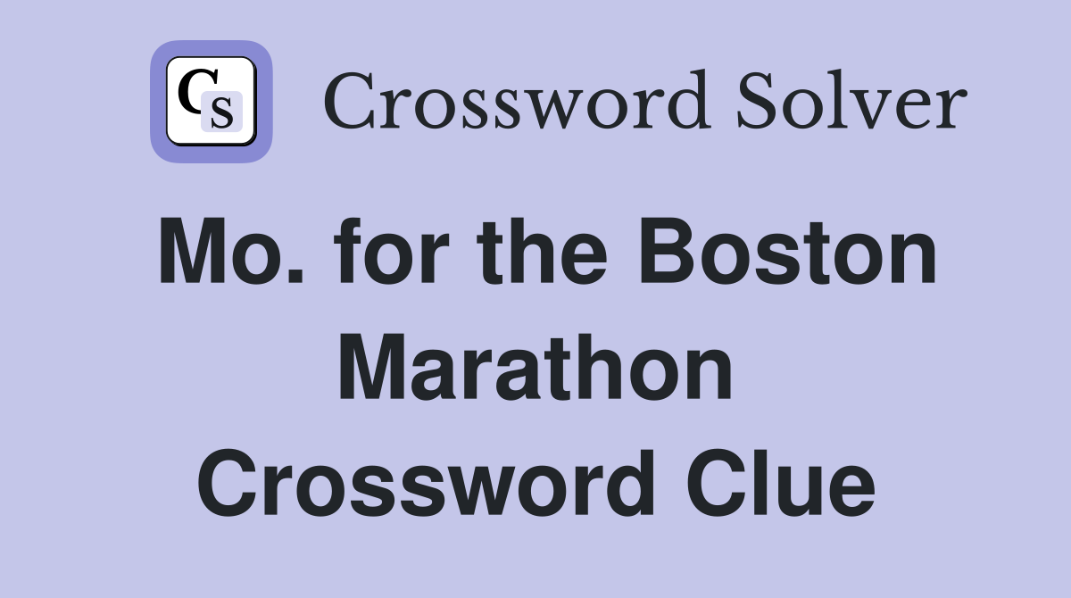 Mo. for the Boston Marathon Crossword Clue
