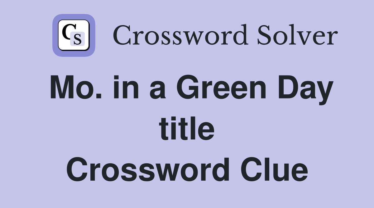 Mo. in a Green Day title Crossword Clue