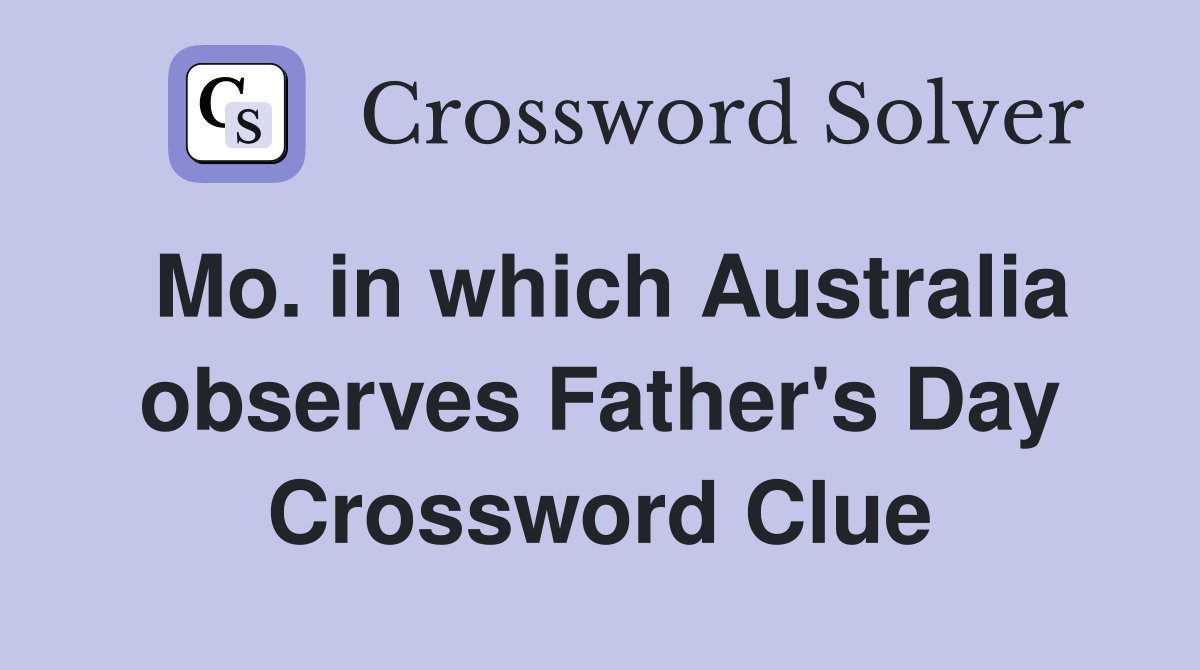 Mo. in which Australia observes Father's Day Crossword Clue
