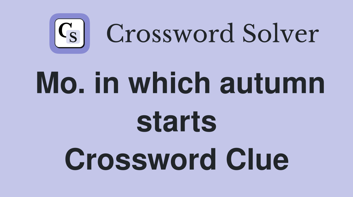 Mo. in which autumn starts Crossword Clue
