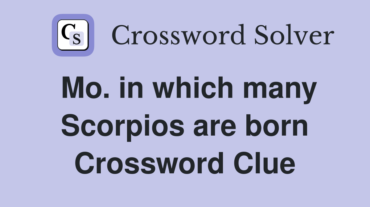 Mo. in which many Scorpios are born Crossword Clue