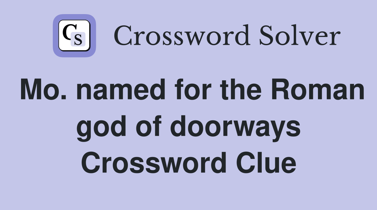 Mo. named for the Roman god of doorways Crossword Clue