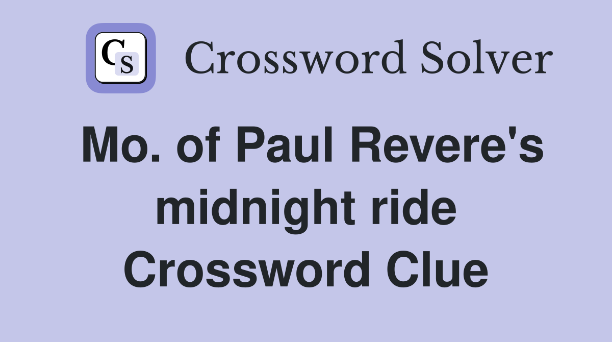 Mo. of Paul Revere's midnight ride Crossword Clue