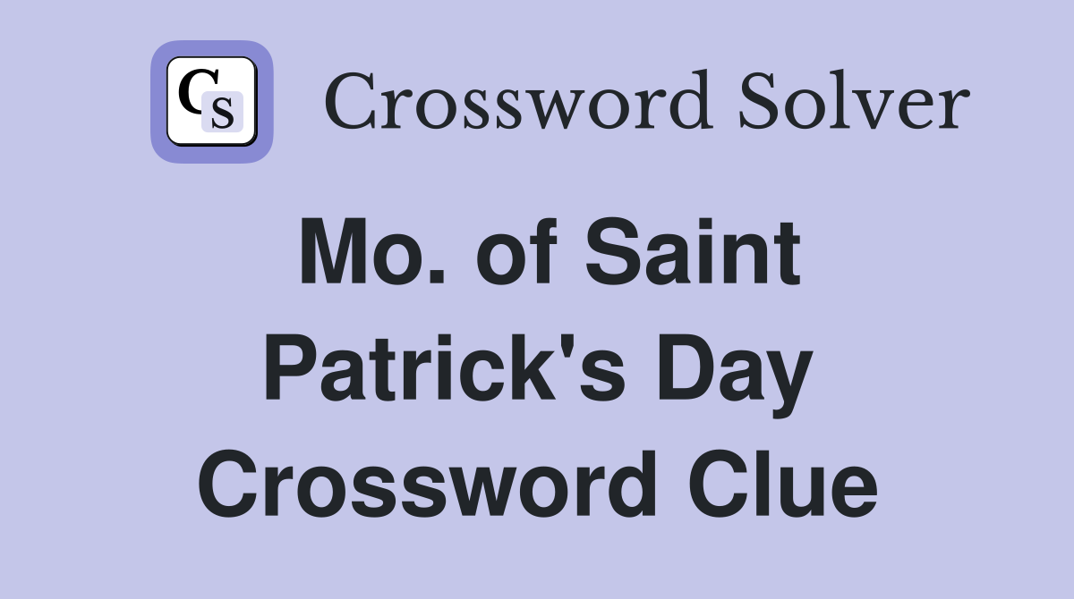 Mo. of Saint Patrick's Day Crossword Clue
