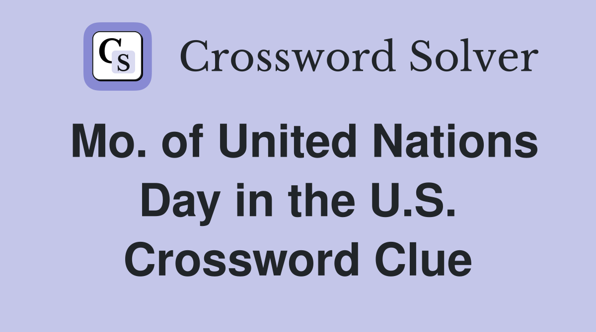 Mo. of United Nations Day in the U.S. Crossword Clue