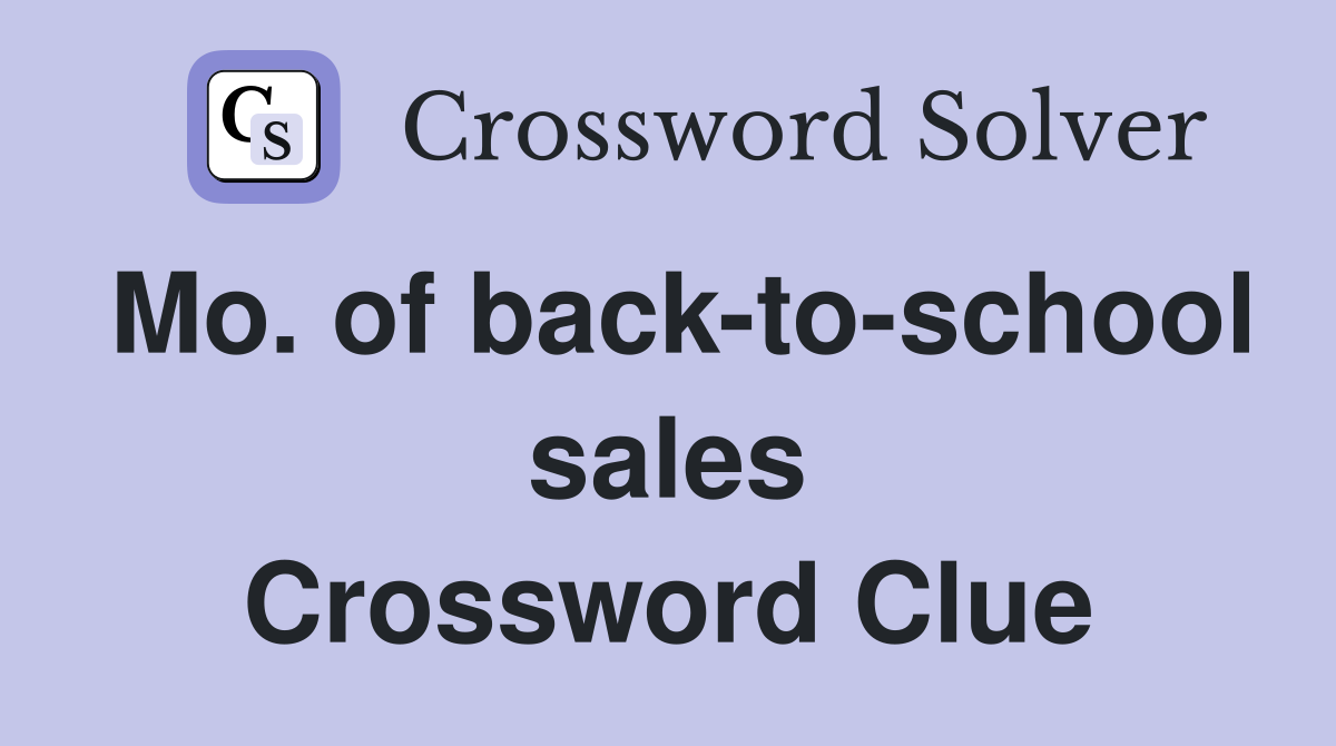 Mo. of back-to-school sales Crossword Clue