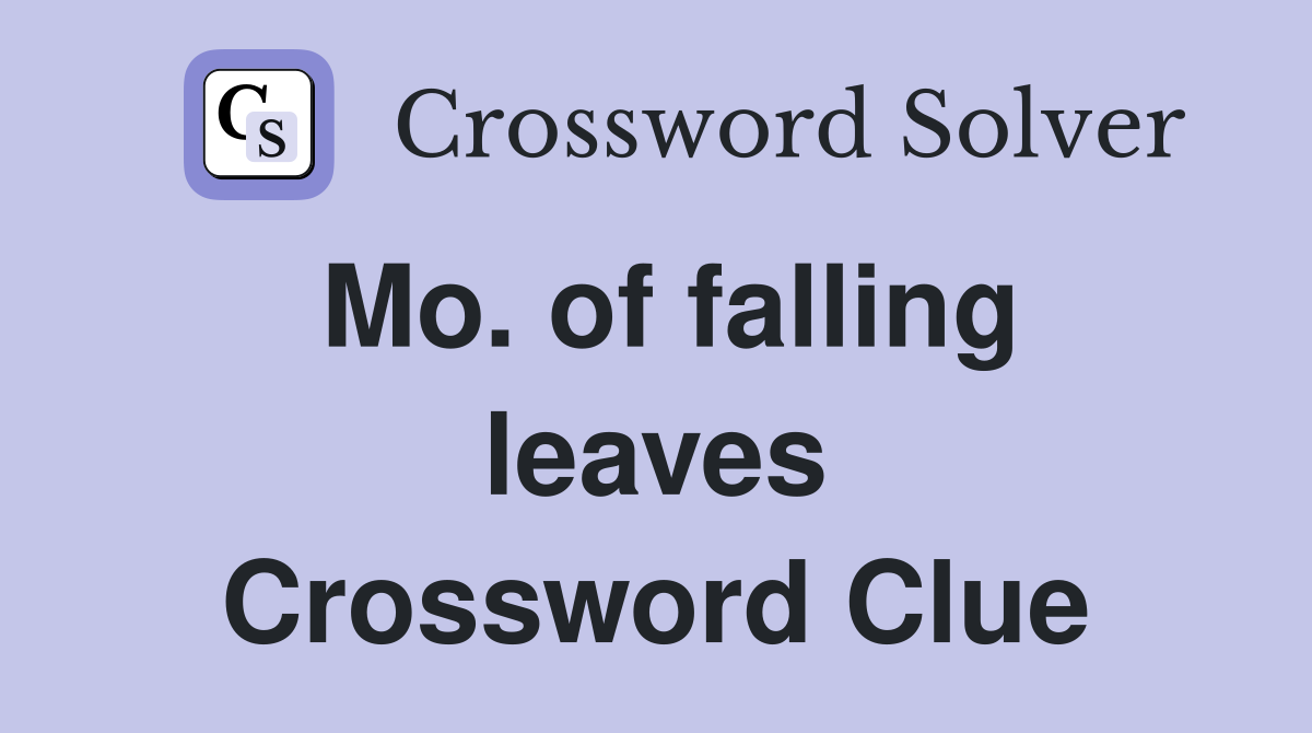 Mo. of falling leaves Crossword Clue