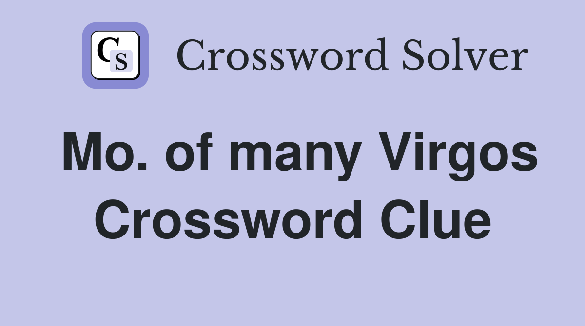 Mo. of many Virgos Crossword Clue