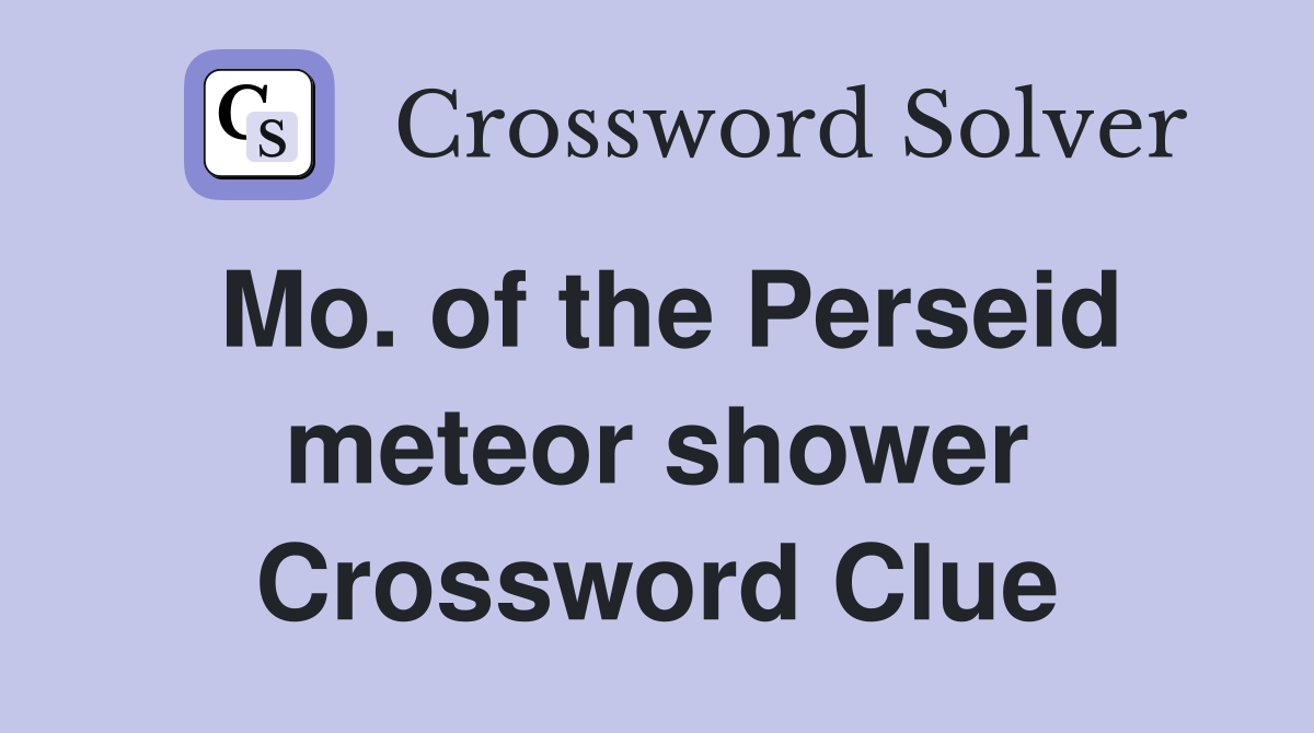 Mo. of the Perseid meteor shower Crossword Clue