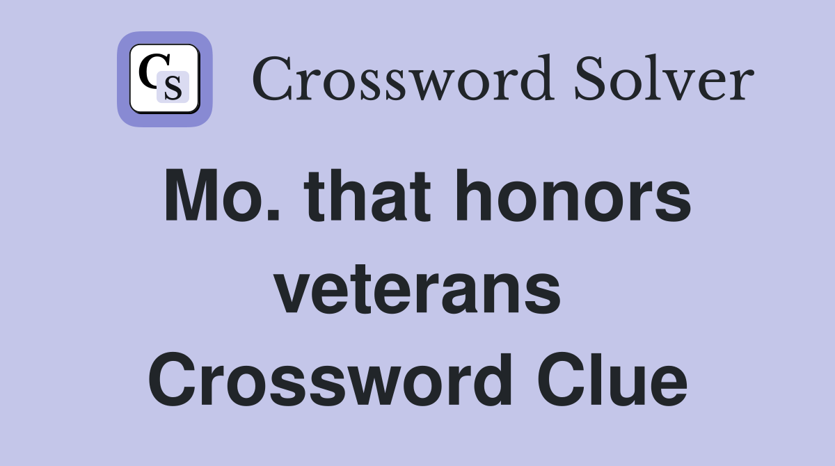 Mo. that honors veterans Crossword Clue