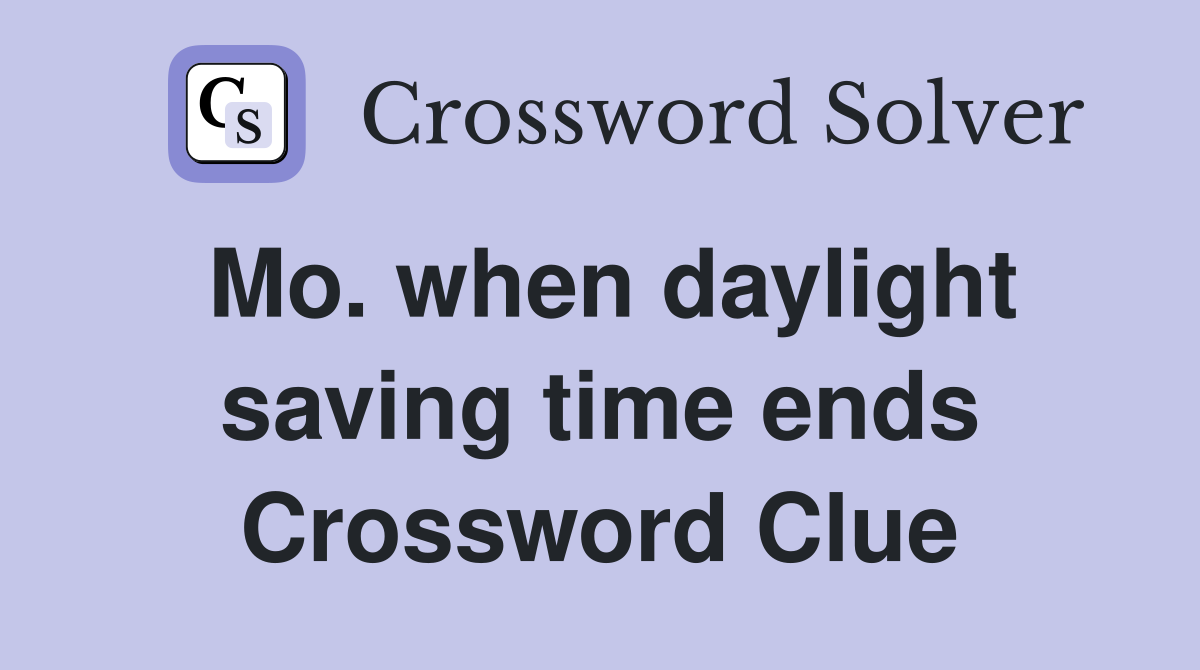 Mo. when daylight saving time ends Crossword Clue