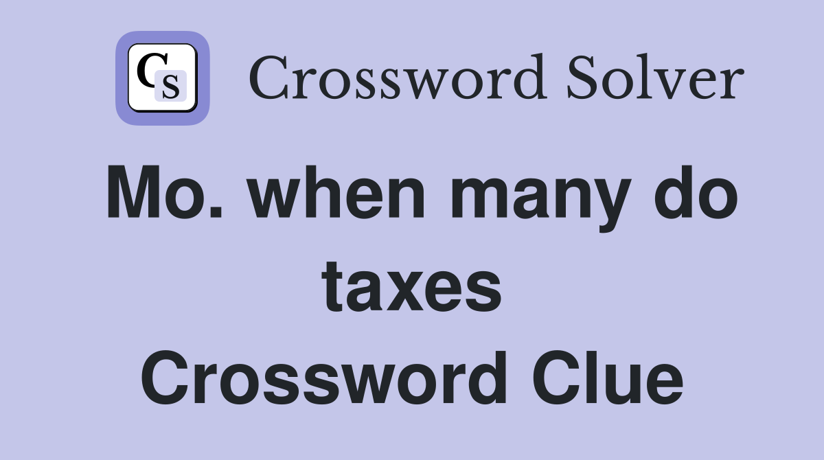 Mo. when many do taxes Crossword Clue