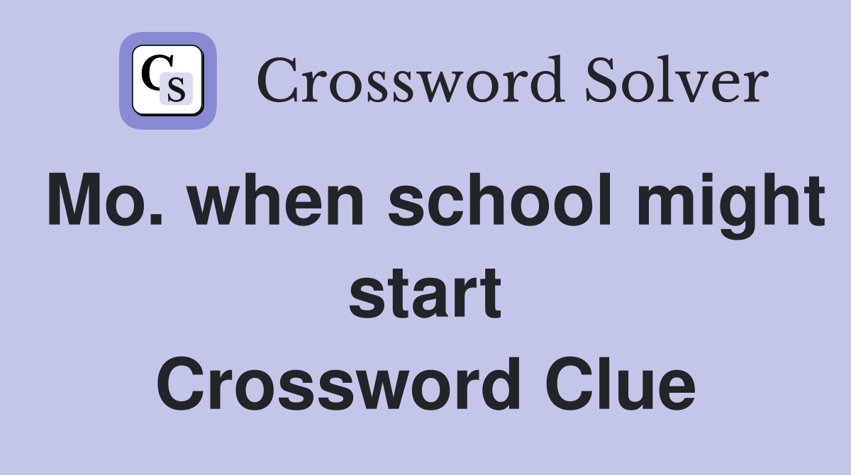 Mo. when school might start Crossword Clue