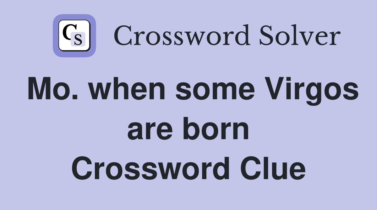 Mo. when some Virgos are born Crossword Clue
